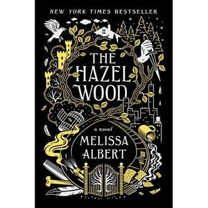 The Hazel Wood -- Melissa Albert